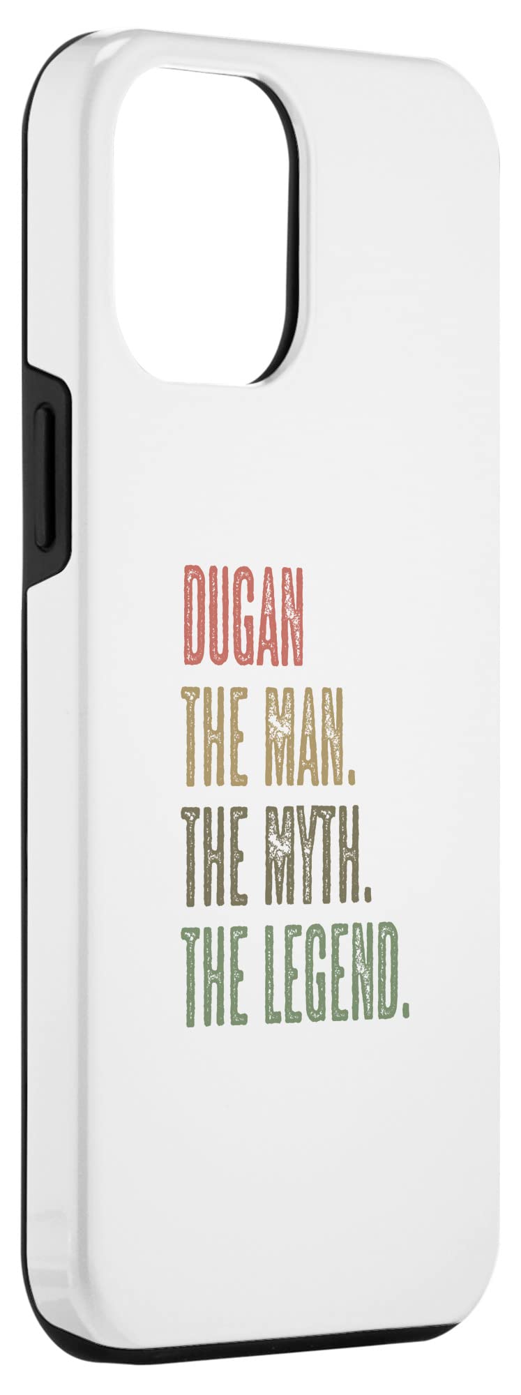 iPhone 12 Pro Max Case - Funny 'DUGAN The Man The Myth The Legend' Design for Men & Boys | Perfect Gift for Friends, Birthday & Daily Use