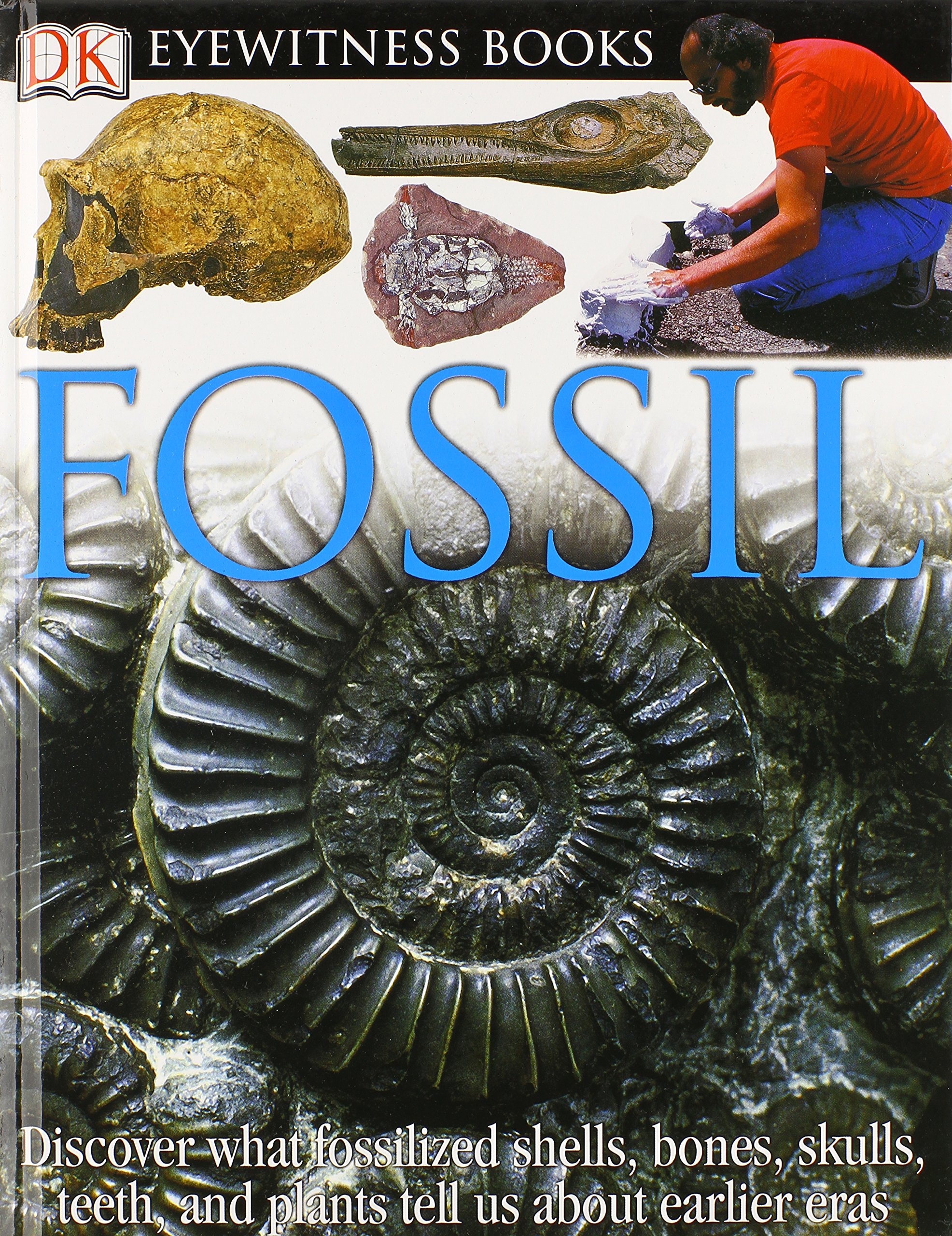 DK Eyewitness Books: Fossil - Discover Ancient Life, Geology & Paleontology for Kids & Adults | Perfect for Science Classrooms, Homeschooling & Fossil Collectors