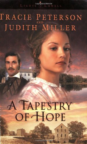 A Tapestry of Hope - Book 1 in the Lights of Lowell Series | Historical Christian Fiction Novel | Perfect for Book Clubs & Inspirational Reading