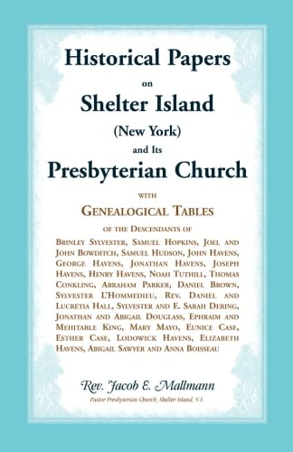 Historical Papers on Shelter Island, New York & Its Presbyterian Church with Genealogical Tables | Research for Ancestry, Local History & Academic Studies