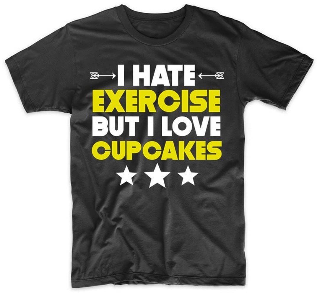 Funny Gym Workout Shirt - I Hate Exercise But I Love Cupcakes - Perfect for Fitness Enthusiasts & Baking Lovers - Great for Gym, Running, Workouts & Casual Wear