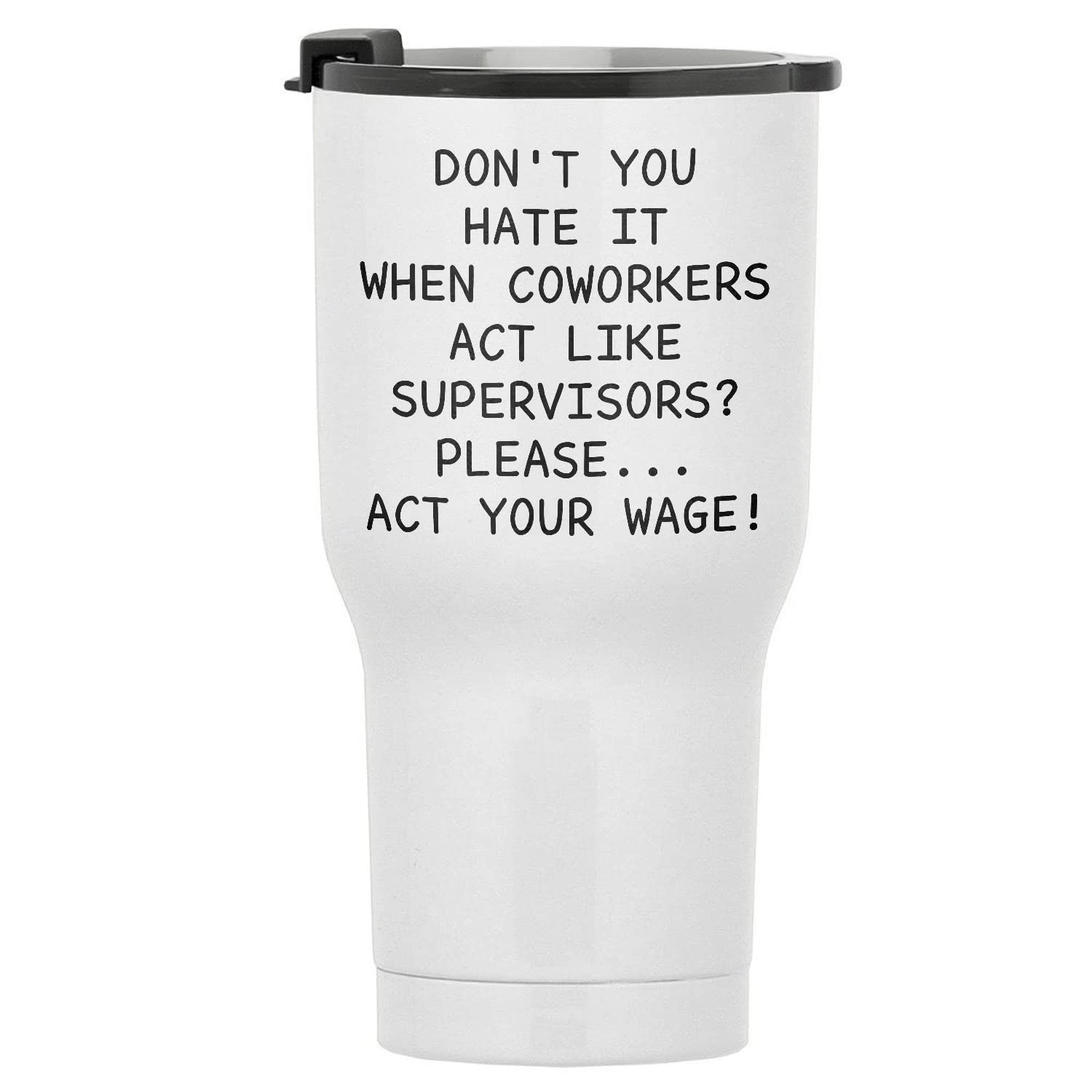30oz Stainless Steel Travel Tumbler - Funny Office Gift for Coworkers with 'Don't You Hate It When Colleagues Act Like Supervisors' Slogan | Perfect for Workplace, Office Parties & White Elephant Gifts