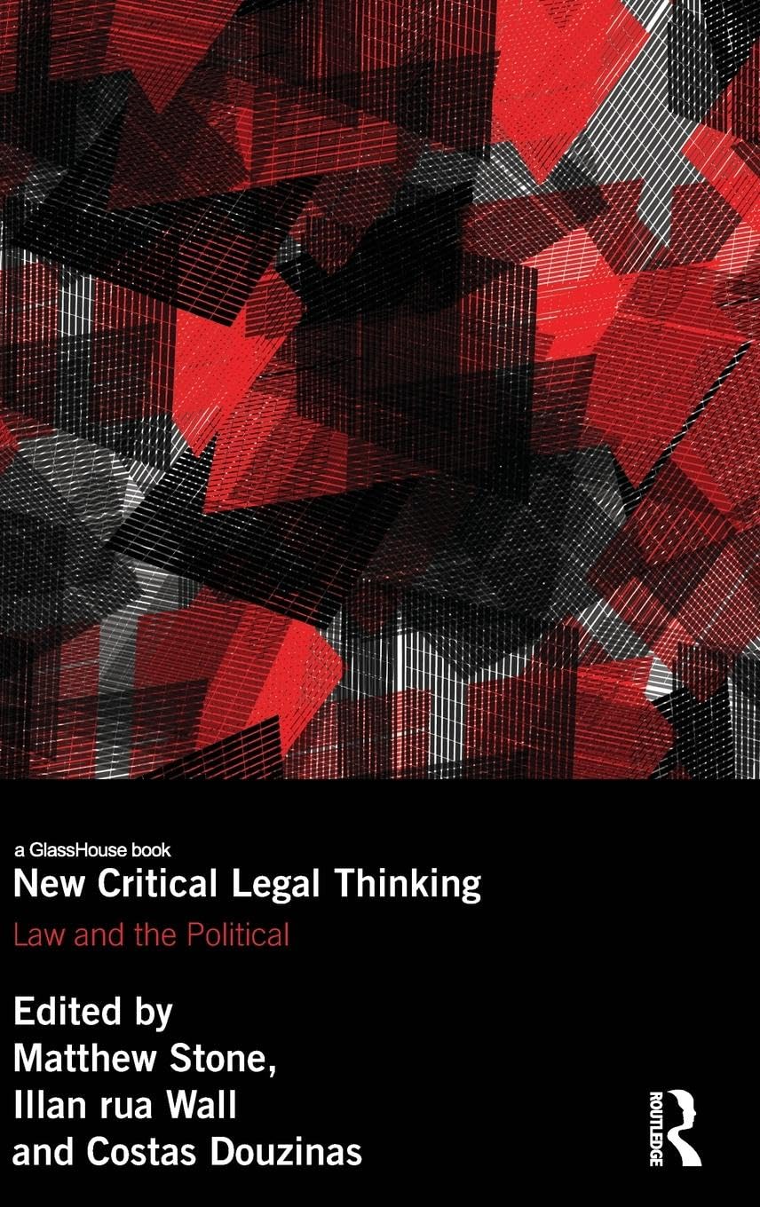 New Critical Legal Thinking: Law and the Political - Birkbeck Law Press | Legal Theory Book for Scholars & Students | Perfect for Academic Research & Political Law Studies