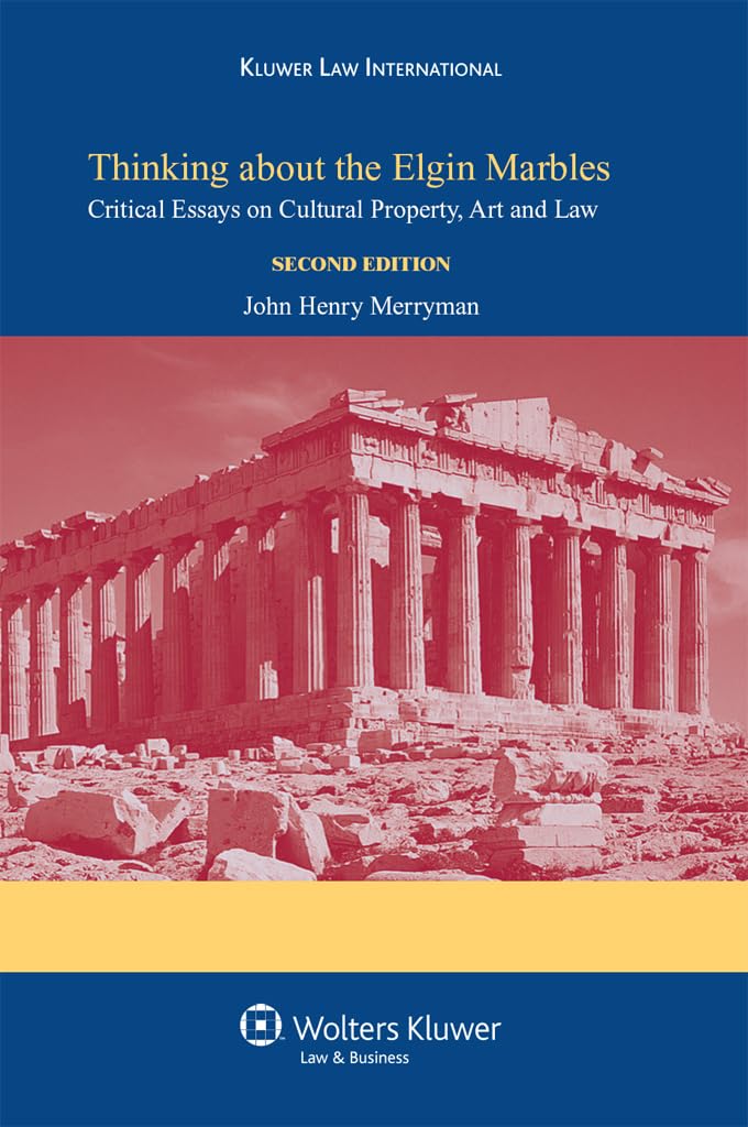 Critical Essays on Cultural Property, Art and Law: The Elgin Marbles Debate | Second Edition | Academic Research & Art History Studies