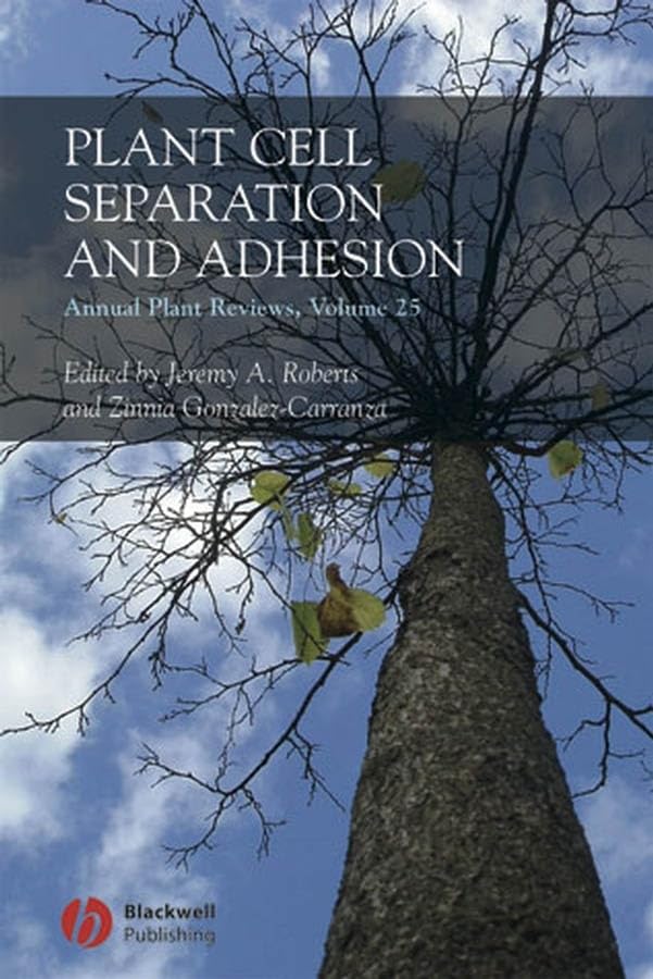 Annual Plant Reviews: Plant Cell Separation and Adhesion - Essential Guide for Botanists, Researchers & Horticulture Enthusiasts | Perfect for Lab Studies, Academic Research & Gardening Applications