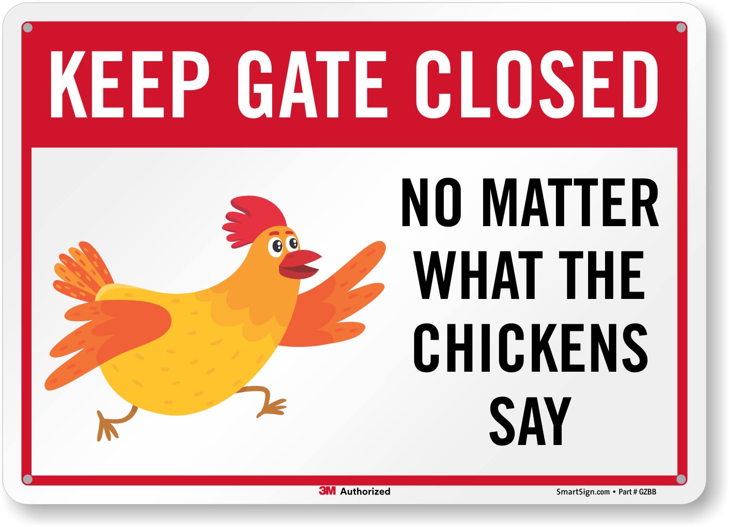 SmartSign 10 x 14 Inch Funny Chicken Coop Sign - 'Keep Gate Closed No Matter What The Chickens Say' - 40 Mil Durable Aluminum with 3M Laminated Engineer Grade Reflective Material - Multicolor Farmhouse Decor - Made in USA - Perfect for Backyard Chicken Coops, Barns & Farm Animal Safety