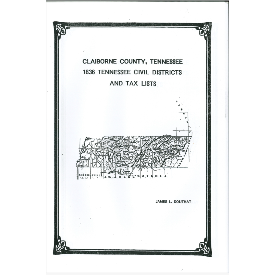 1836 Claiborne County Tennessee Civil Districts & Tax Lists - Genealogy Research, Historical Records, Ancestry Search for Family History Enthusiasts
