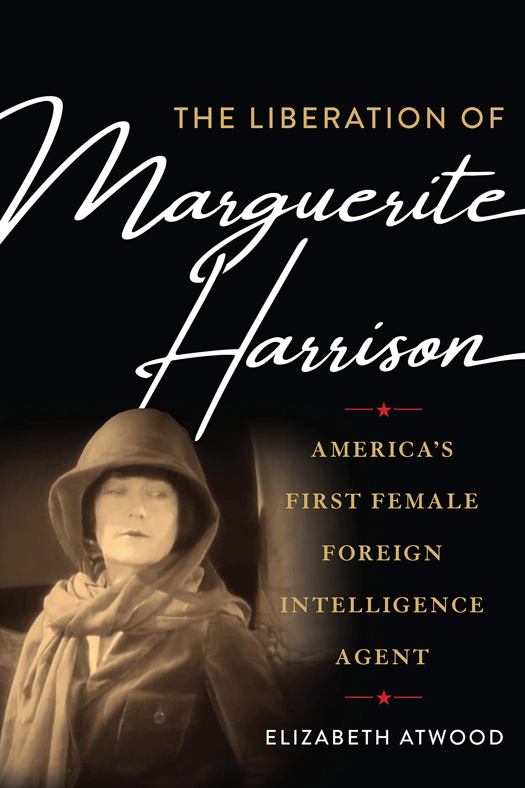 The Liberation of Marguerite Harrison: America's First Female Foreign Intelligence Agent | Biography Book | Cold War Espionage Stories | Perfect for History Buffs & Spy Thriller Fans