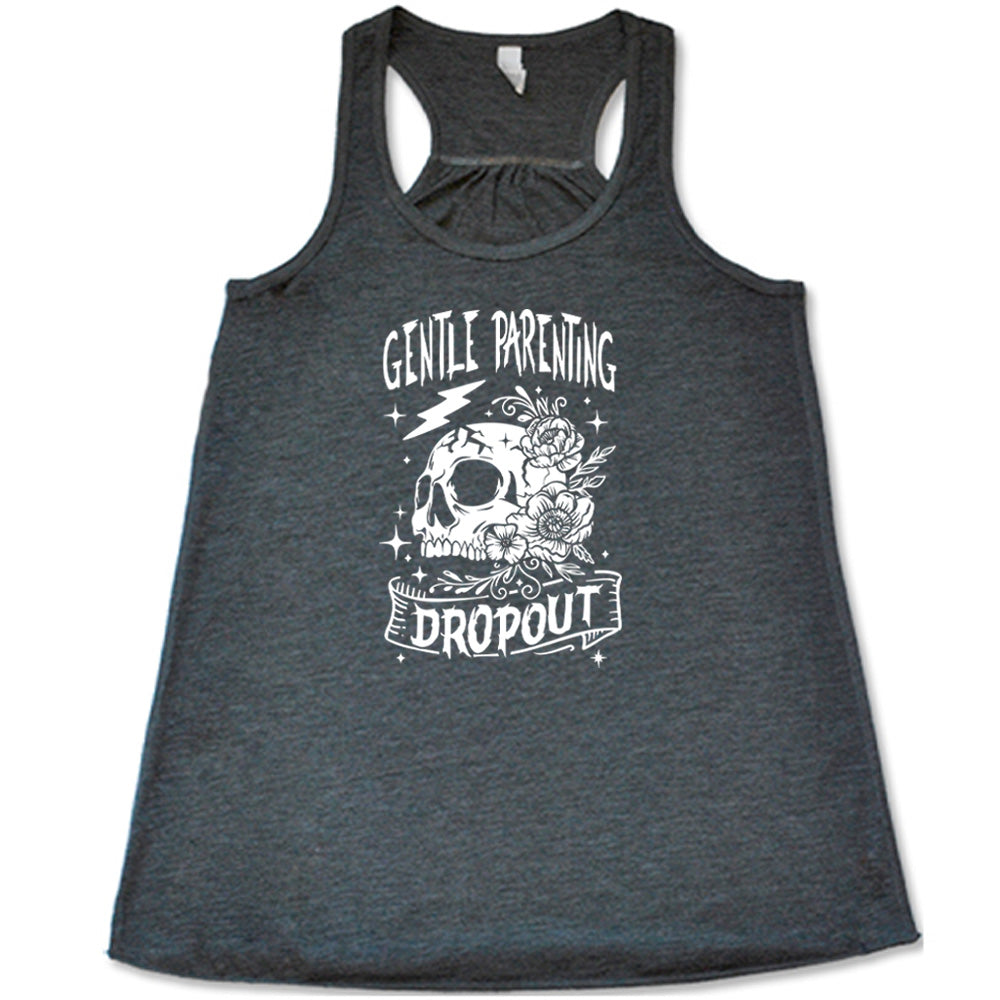 Gentle Parenting Dropout Shirt - Funny Parenting T-Shirt for Moms & Dads - Perfect for Playdates, School Runs & Relaxing at Home