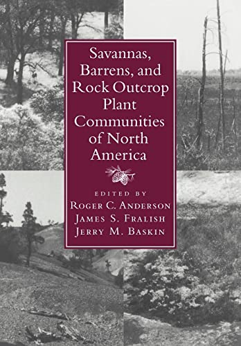 Savannas, Barrens, and Rock Outcrop Plant Communities of North America - Native Flora Guide for Gardeners, Hikers & Nature Enthusiasts