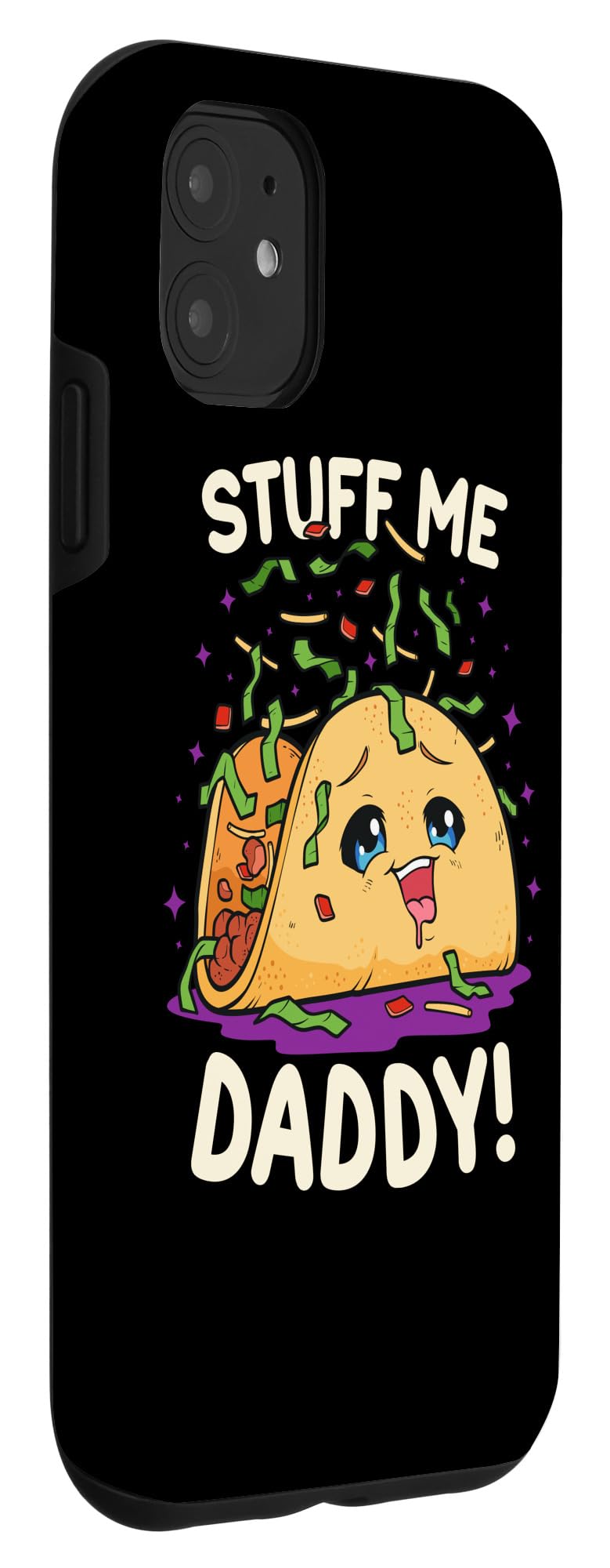 Funny iPhone 11 Case - Dirty Pun 'Stuff Me Daddy' Design - Naughty Taco Gift for Women - Perfect for Parties & Gag Gifts