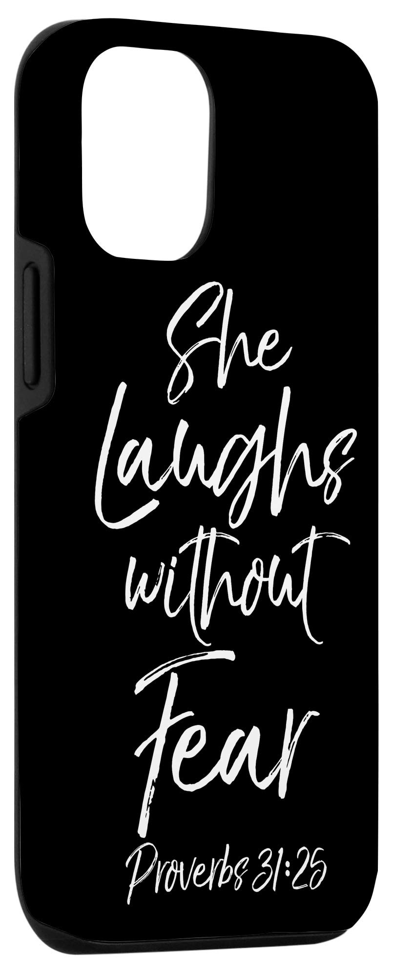 iPhone 12/12 Pro Case with Proverbs 31:25 Quote - 'She Laughs Without Fear of the Future' - Durable Protective Cover for Daily Use & Inspirational Gift