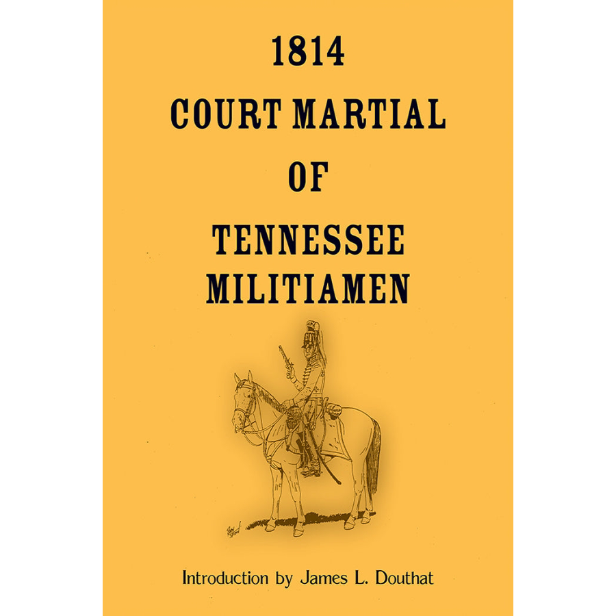 1814 Court Martial of Tennessee Militiamen - Historical Military Trial Documents & Records for Genealogy Research & American History Studies