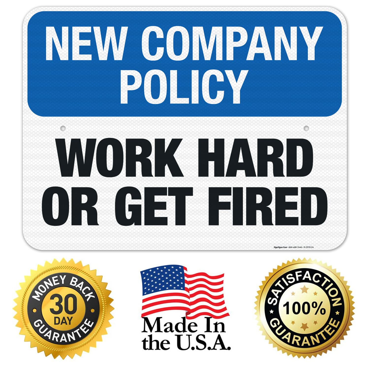 Work Hard Or Get Fired Sign - 18x24 Inches Motivational Workplace Policy Sign - 3M EGP Reflective .080 Aluminum - Fade Resistant for Indoor/Outdoor Use - Made in USA - Perfect for Offices, Factories & Work Areas