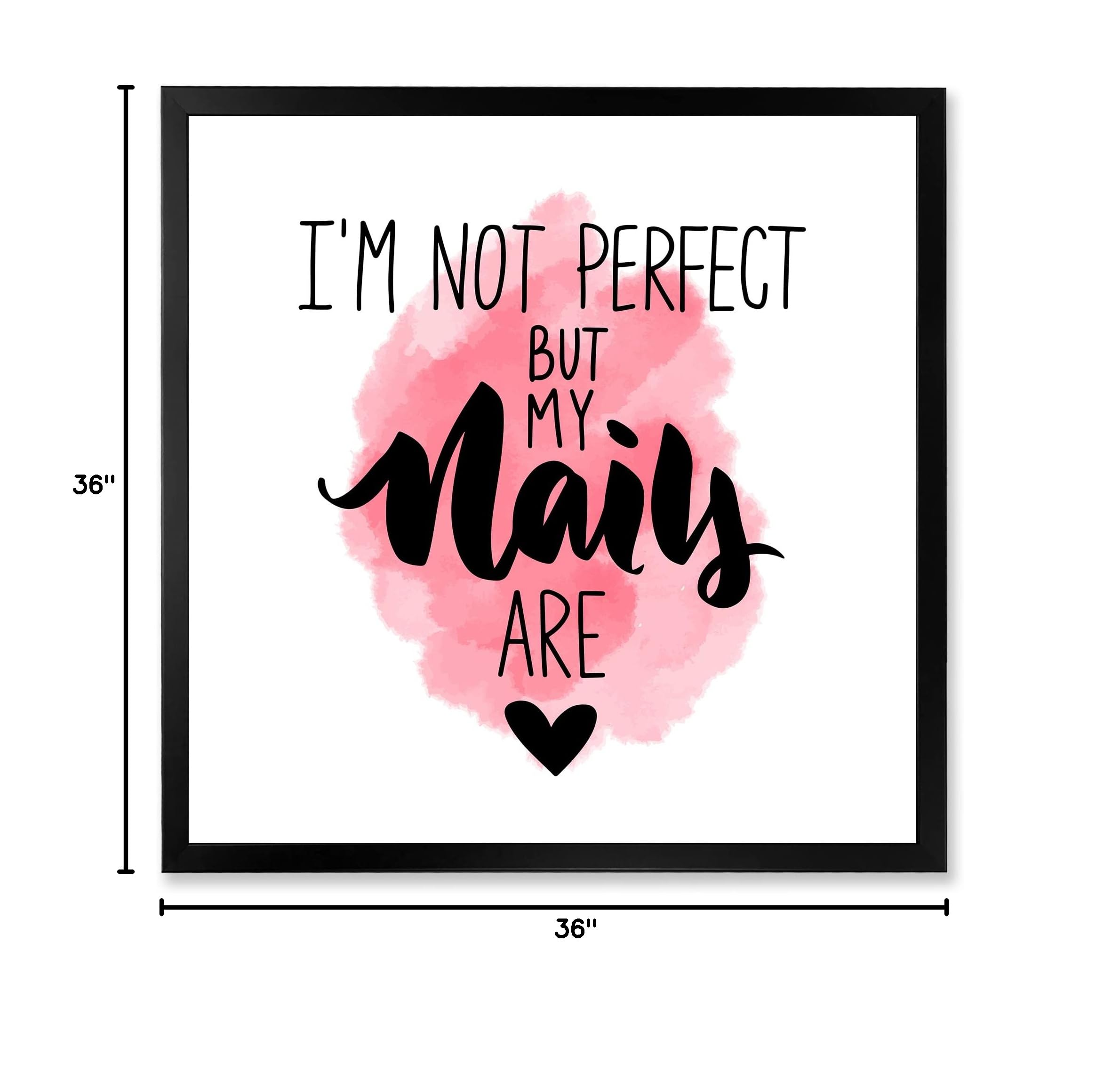 DesignQ 'I Am Not Perfect But My Nails Are' Modern Framed Wall Art - Chic Nail Salon Decor, Living Room Statement Piece, Unique Gift for Nail Lovers