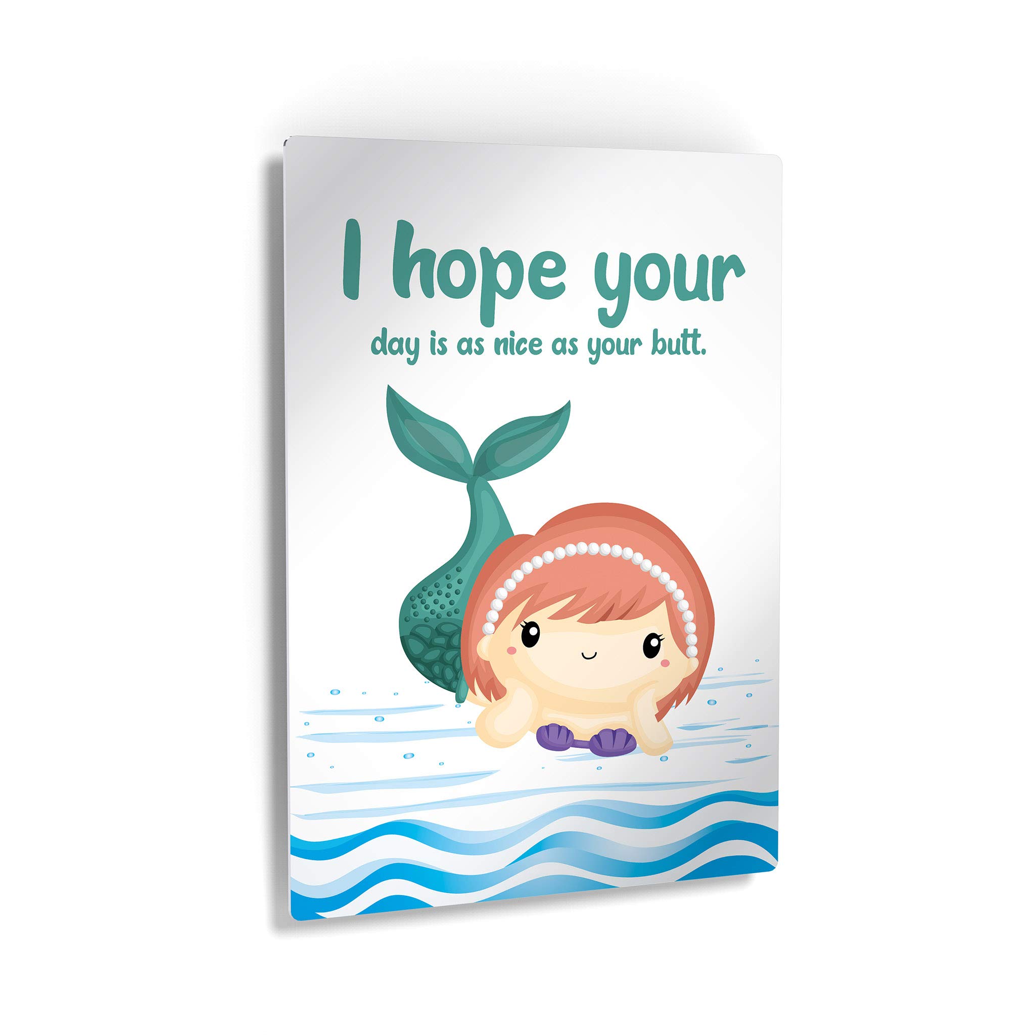 Funny Bathroom Wall Art - 'I Hope Your Day is as Nice as Your Butt' Quote Metal Print | Kids Bathroom Decor, Mermaid Nursery Sign | Ready to Hang Home Decor (30x20, Made in USA) - Perfect for Bathrooms, Kids Rooms & Coastal Themed Spaces