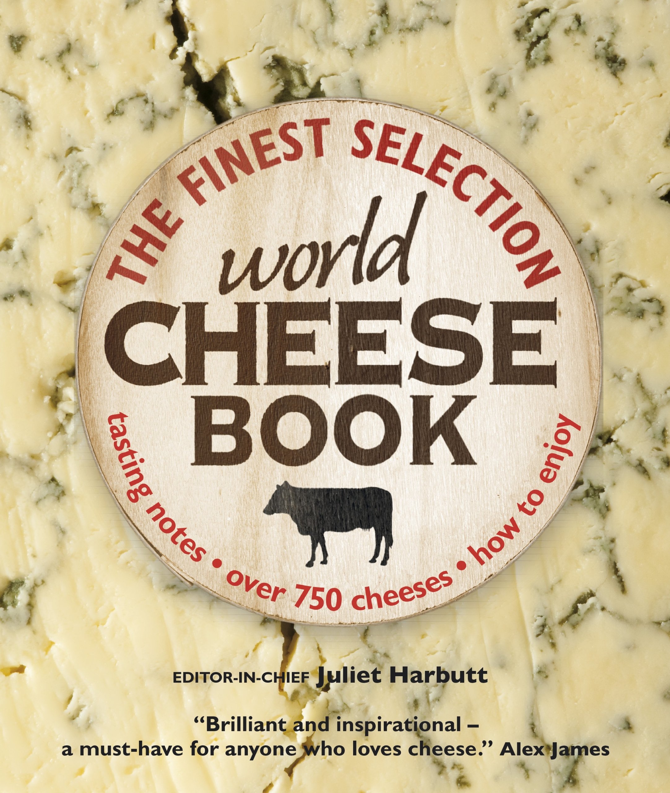 The World Cheese Book - Ultimate Guide to Global Cheeses | Types, Pairings & Recipes for Cheese Lovers | Perfect for Gifts, Cooking & Wine Tasting