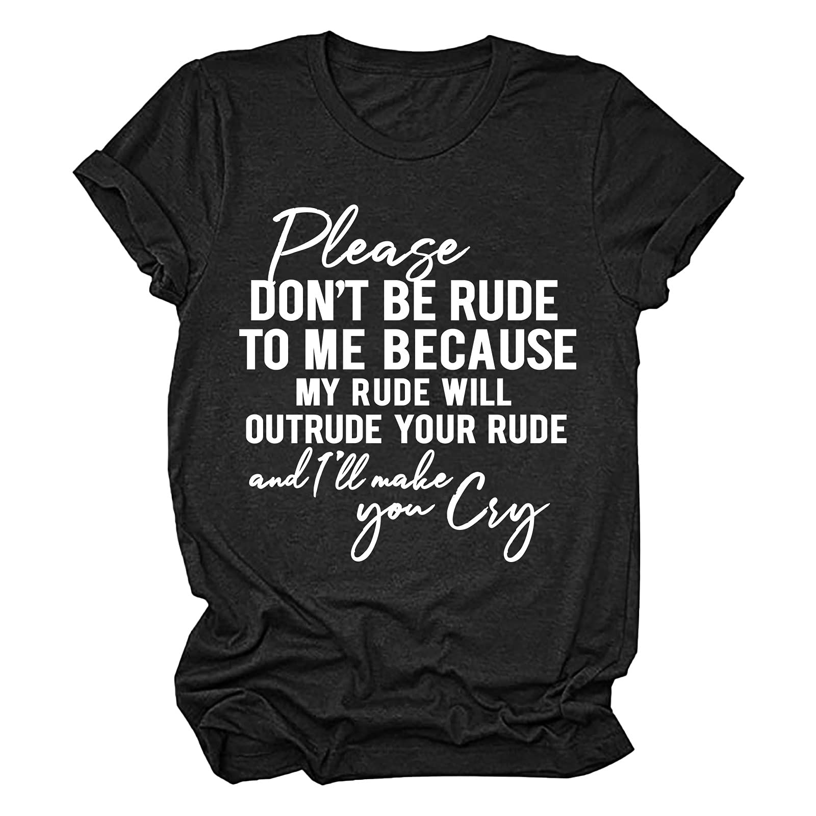 Funny Women's Humor T-Shirt - 'Please Don't Be Rude to Me' Graphic Tee with Sassy Letter Print | Perfect for Casual Wear, Girls' Night Out & Stand-Up Comedy Events