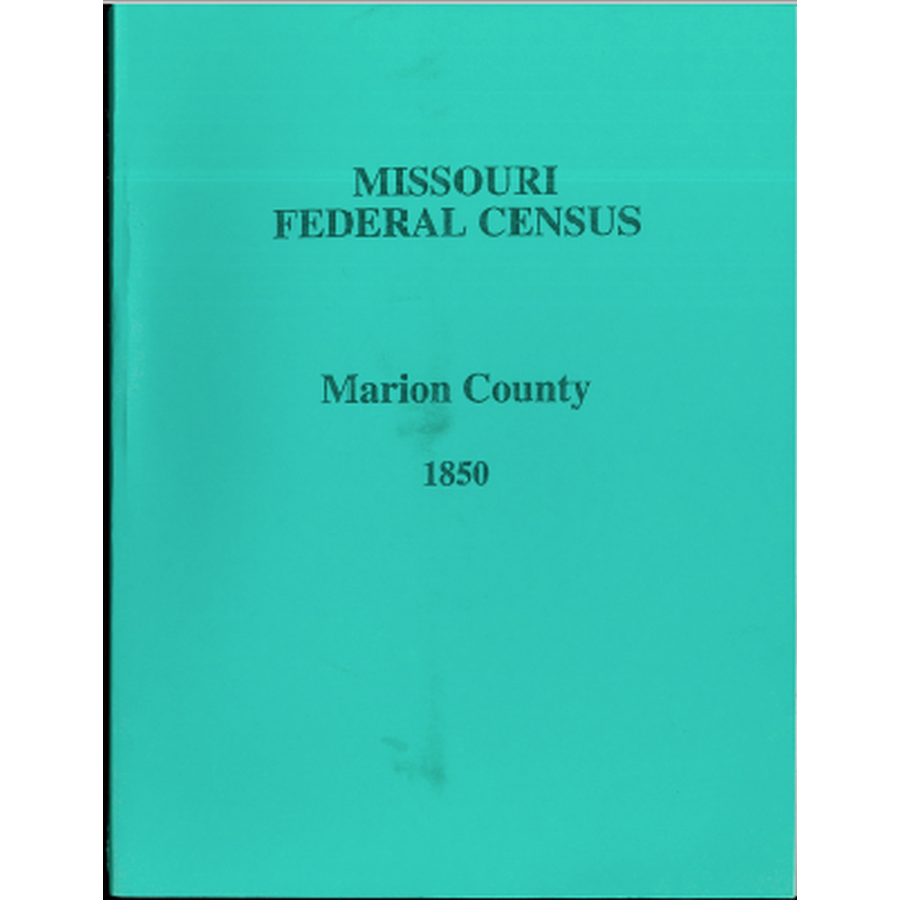 1850 Marion County Missouri Census Records - Genealogy & Family History Research for Ancestors | Perfect for Historical Research, Family Tree Projects, and Local History Studies