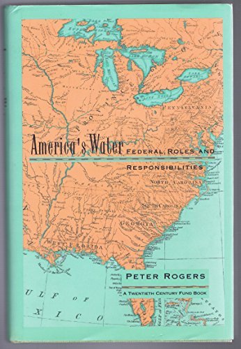 America's Water: Federal Roles and Responsibilities by Peter Rogers (1993) | Government Water Policy Book | Essential for Environmental Studies & Policy Research