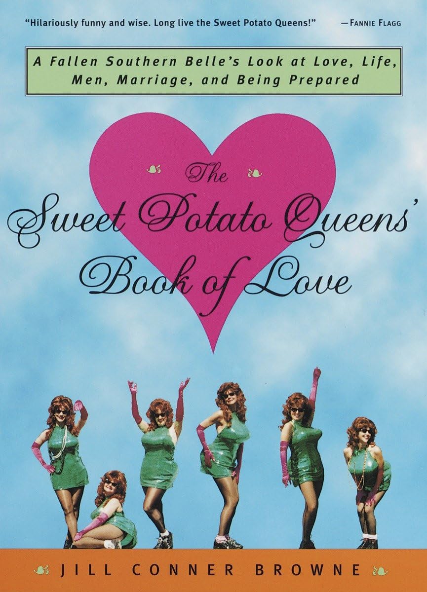 The Sweet Potato Queens' Book of Love: A Guide to Relationships, Marriage & Southern Life | Humorous Dating Advice for Women | Perfect for Book Clubs & Girls' Night In