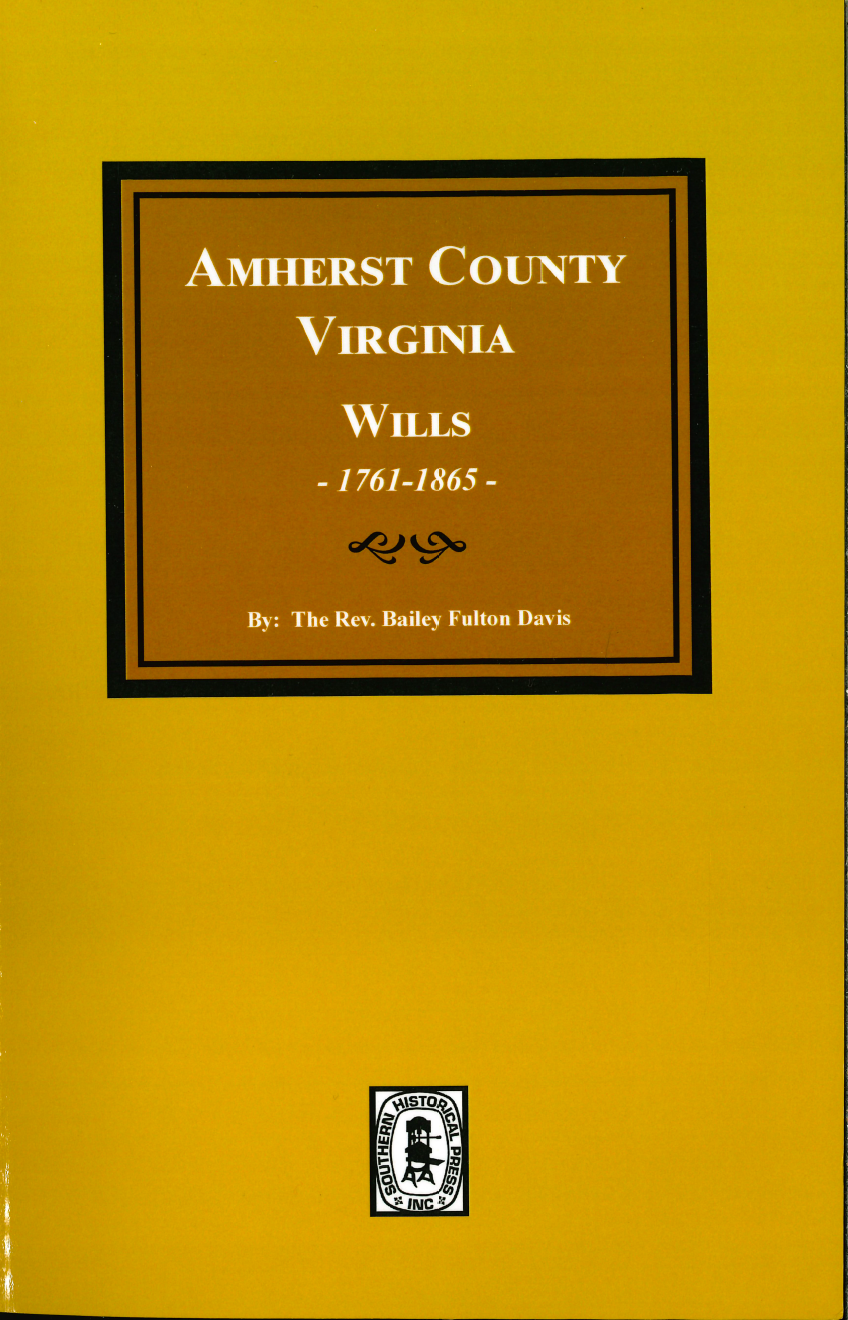 Amherst County Virginia Wills & Probate Records 1761-1865 | Genealogy Research & Family History Documents