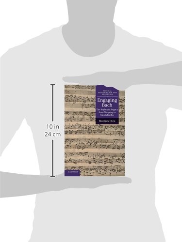 Engaging Bach: The Keyboard Legacy from Marpurg to Mendelssohn - Historical Music Book for Piano Enthusiasts & Classical Music Scholars | Perfect for Study, Performance & Gift