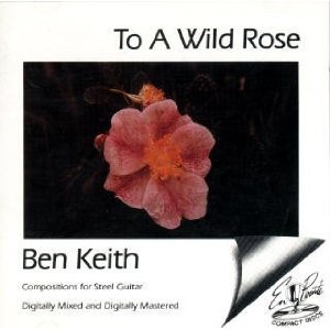 Ben Keith: To A Wild Rose - Vintage Vinyl Record for Collectors & Music Lovers - Perfect for Home Decor, Gifts & Audiophile Listening