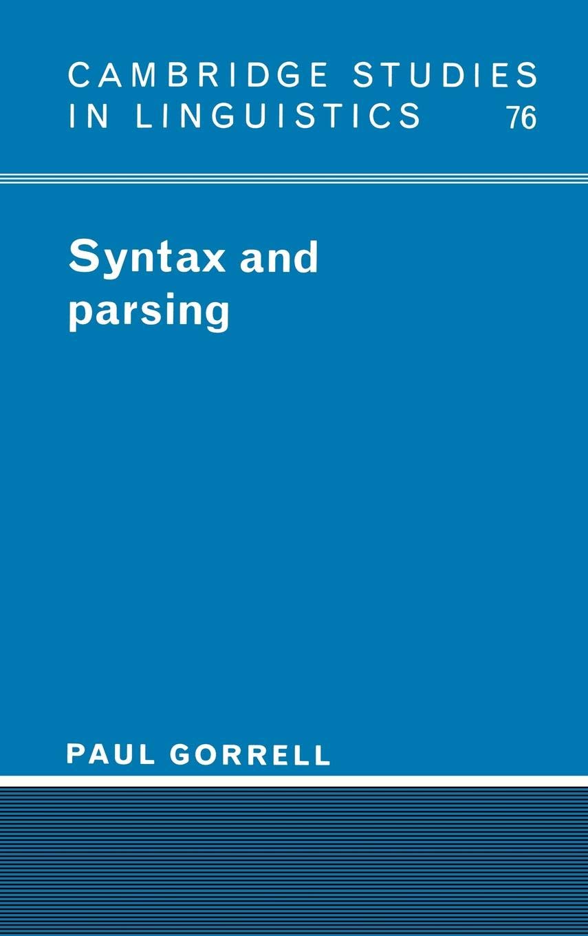 Syntax and Parsing: Linguistic Analysis & Grammar Studies | Cambridge Studies in Linguistics Series 76 | Perfect for Academic Research & Language Theory Exploration