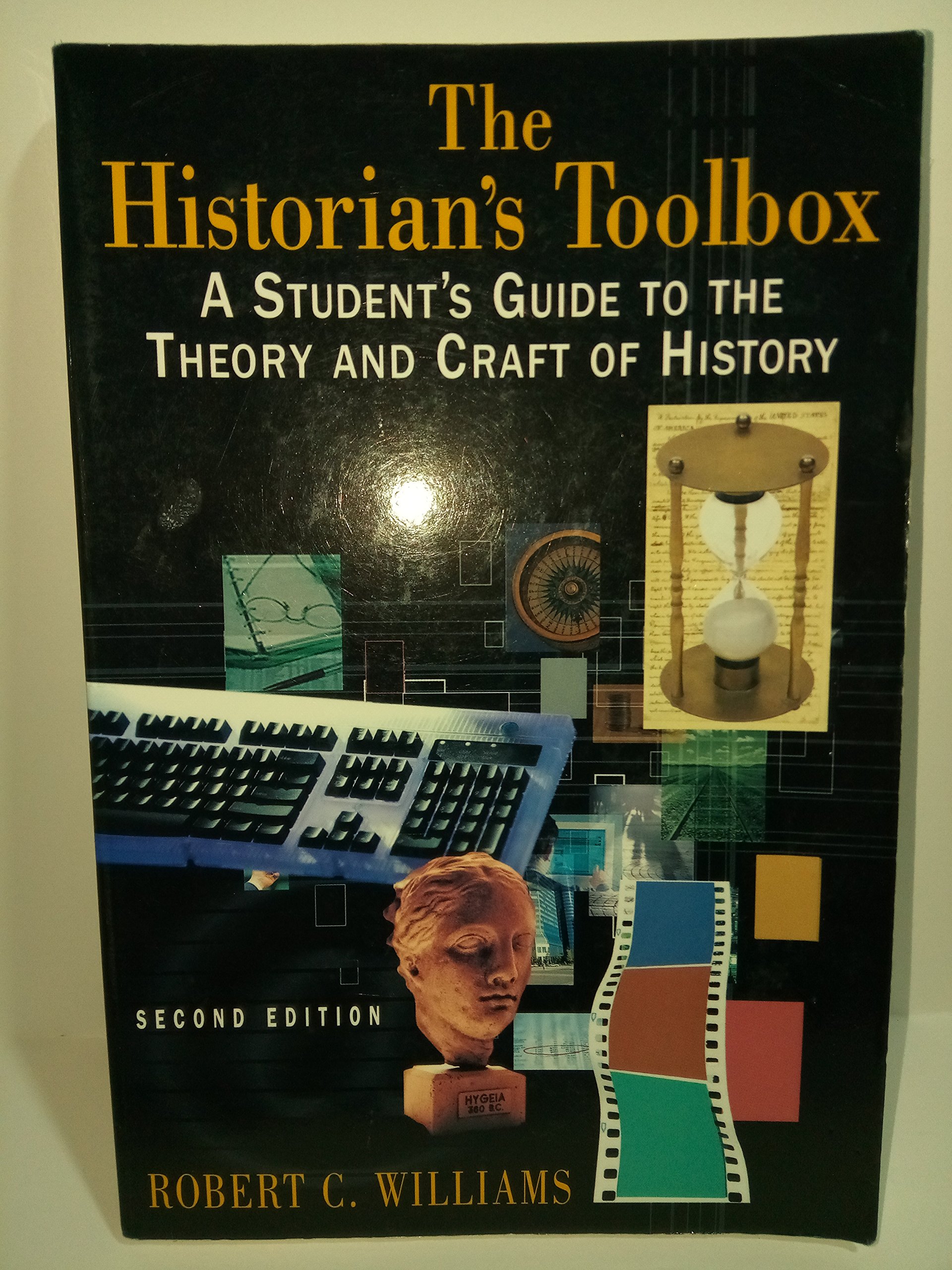 The Historian's Toolbox: Essential Guide to Historical Theory & Methods for Students - Perfect for Research Papers & Academic Studies