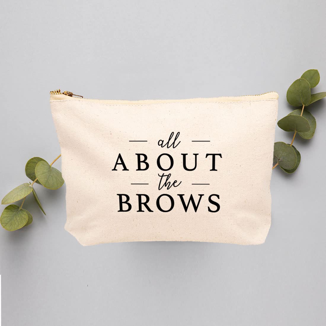 Funny Makeup Bag - All About The Brows Canvas Cosmetic Pouch with Zipper | 6.5 x 9 Inch Travel Toiletry Bag for Women | Cute Birthday Gift Idea | Perfect for Purse, Gym & Vacation Essentials