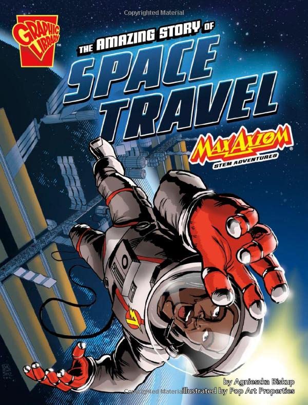 The Amazing Story of Space Travel: Max Axiom STEM Adventures - Educational Science Book for Kids | Perfect for Classroom Learning & Homeschooling