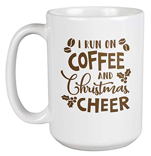 Premium 15oz Holiday Coffee & Tea Mug - 'I Run on Coffee and Christmas Cheer' Funny Ceramic Cup - Perfect for Christmas Gifts, Office Use & Cozy Winter Mornings