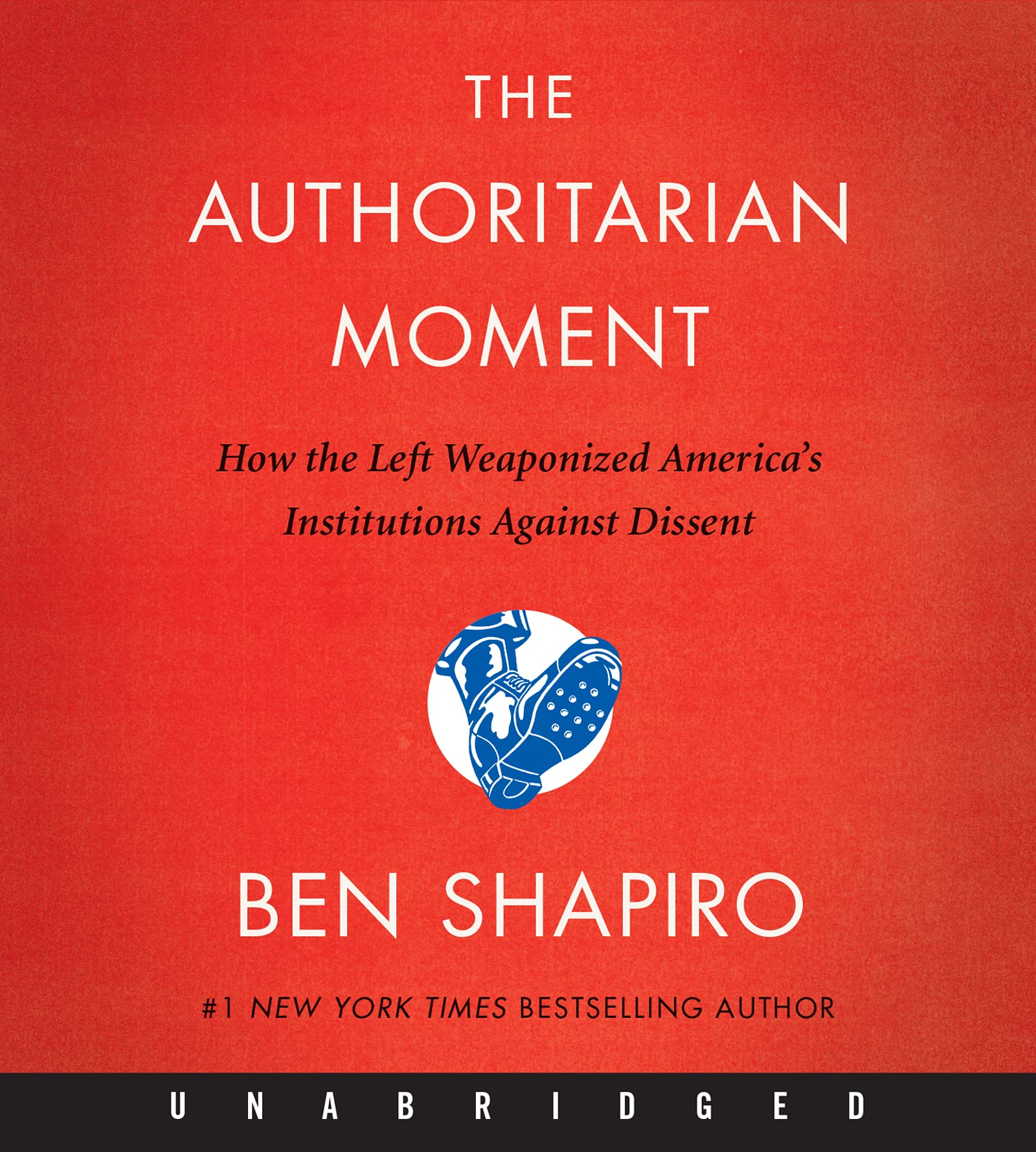 The Authoritarian Moment CD: How the Left Weaponized America's Institutions Against Dissent – Political Analysis Audiobook for Conservatives, Liberals & History Buffs – Perfect for Commuting, Research & Debate Prep