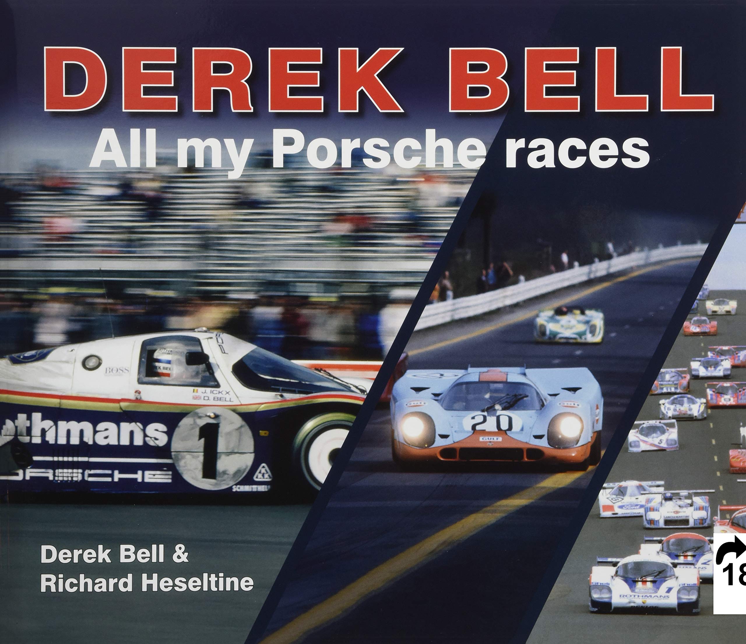 Derek Bell: All My Porsche Races - Memoir of a Legendary Racing Driver | Porsche 911, 956, 962 & More | Perfect for Motorsport Fans & Racing Enthusiasts