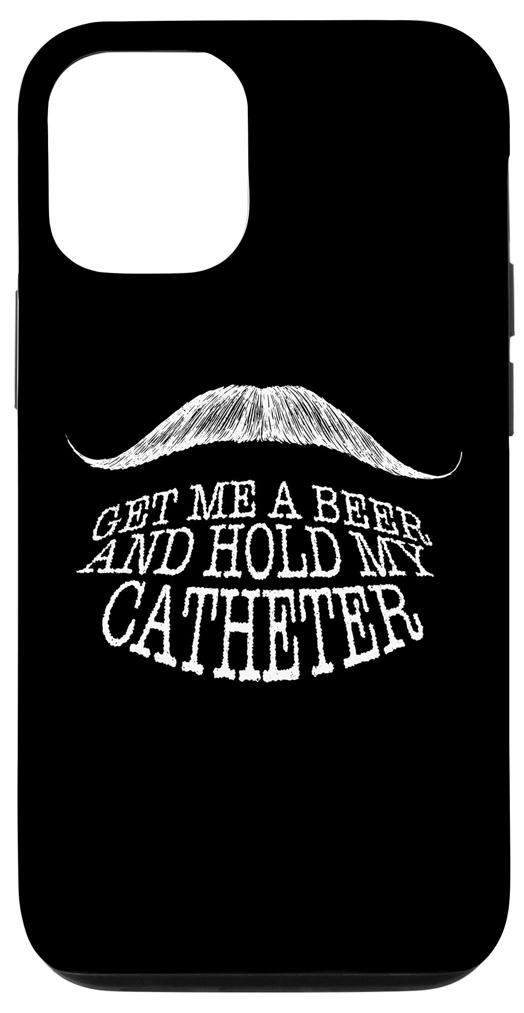 iPhone 12/12 Pro Protective Case - Funny Drinking Grandpa Design with 'Get Me A Beer' & 'Hold My Catheter' Quote - Perfect for Parties, Gifts & Alcohol Lovers
