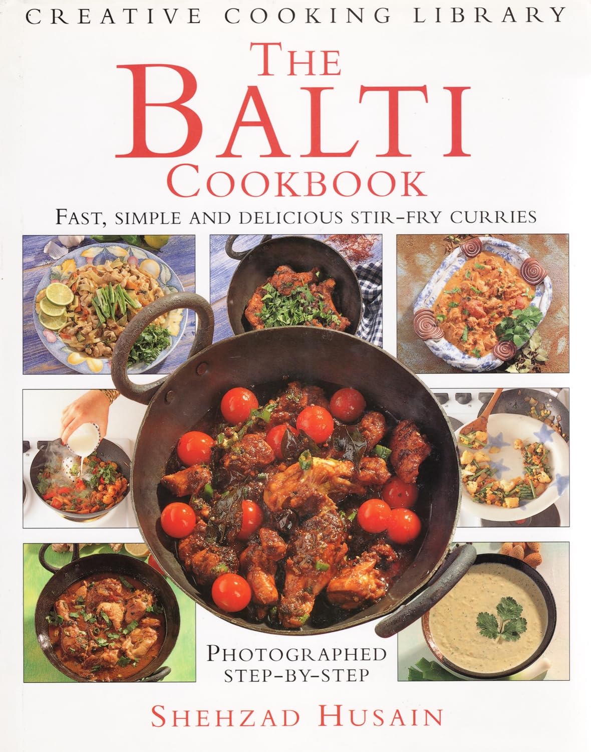 The Balti Cookbook: Fast, Simple & Delicious Stir-Fry Curry Recipes | Creative Cooking Library | Perfect for Weeknight Dinners & Indian Food Lovers