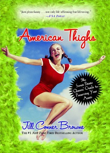 American Thighs: The Sweet Potato Queens' Guide to Preserving Your Assets by Jill Conner Browne | Humorous Self-Help Book for Women | Perfect for Book Clubs & Personal Growth (2009)