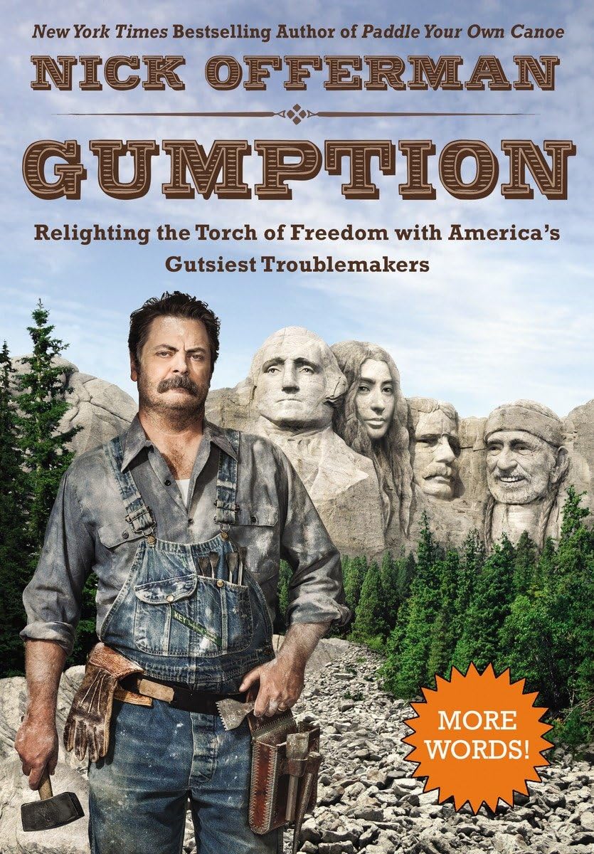 Gumption: Relighting the Torch of Freedom with America's Gutsiest Troublemakers - Inspirational Stories for Entrepreneurs, Business Leaders & History Lovers