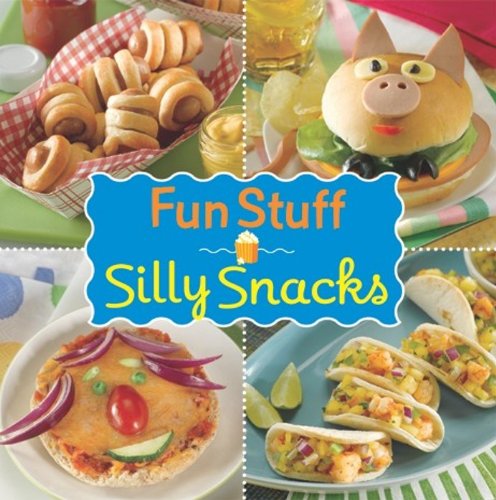 Funny Silly Snacks Cookbook for Kids - Easy & Creative Recipe Ideas for Parties, School Lunches & Family Fun