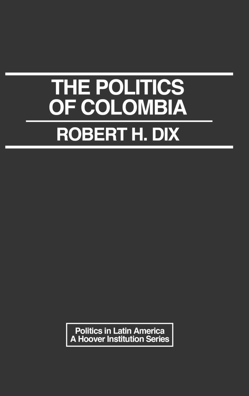 The Politics of Colombia: Government, History & Current Affairs in Latin America | Political Science Research & Academic Studies