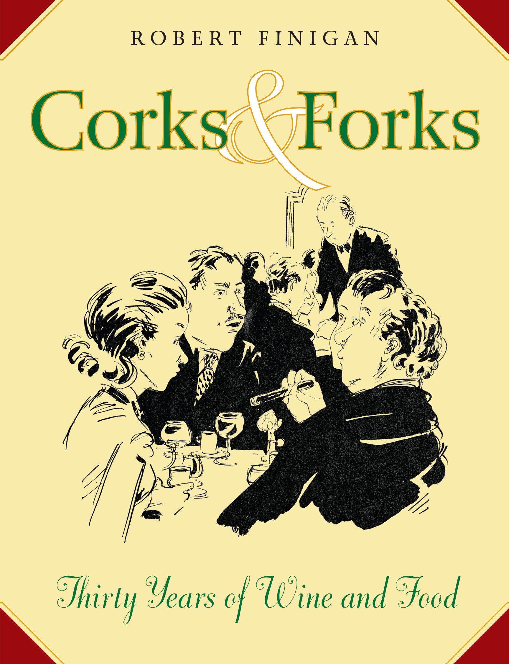 Corks and Forks: 30 Years of Wine & Food Pairing Guide | Perfect for Dinner Parties, Romantic Dates & Gourmet Cooking