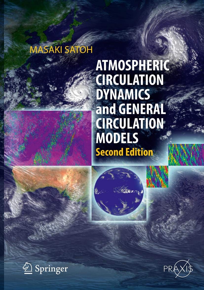 Atmospheric Circulation Dynamics and General Circulation Models - Springer Praxis Books | Climate Science Research & Weather Prediction
