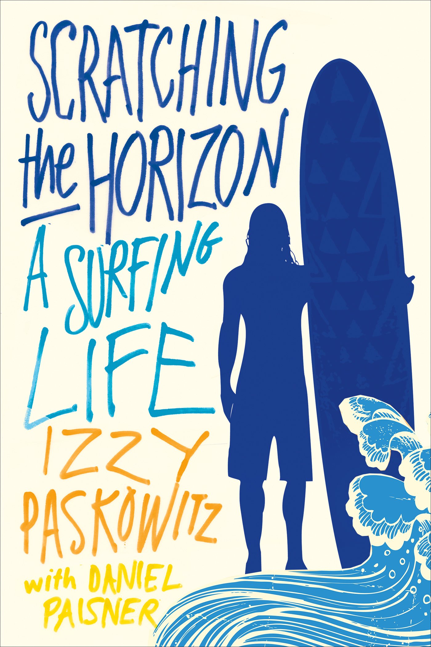 Scratching the Horizon: A Surfing Life - Surfing Memoir & Adventure Stories for Ocean Lovers | Perfect for Beach Reading, Travel Inspiration & Water Sports Enthusiasts