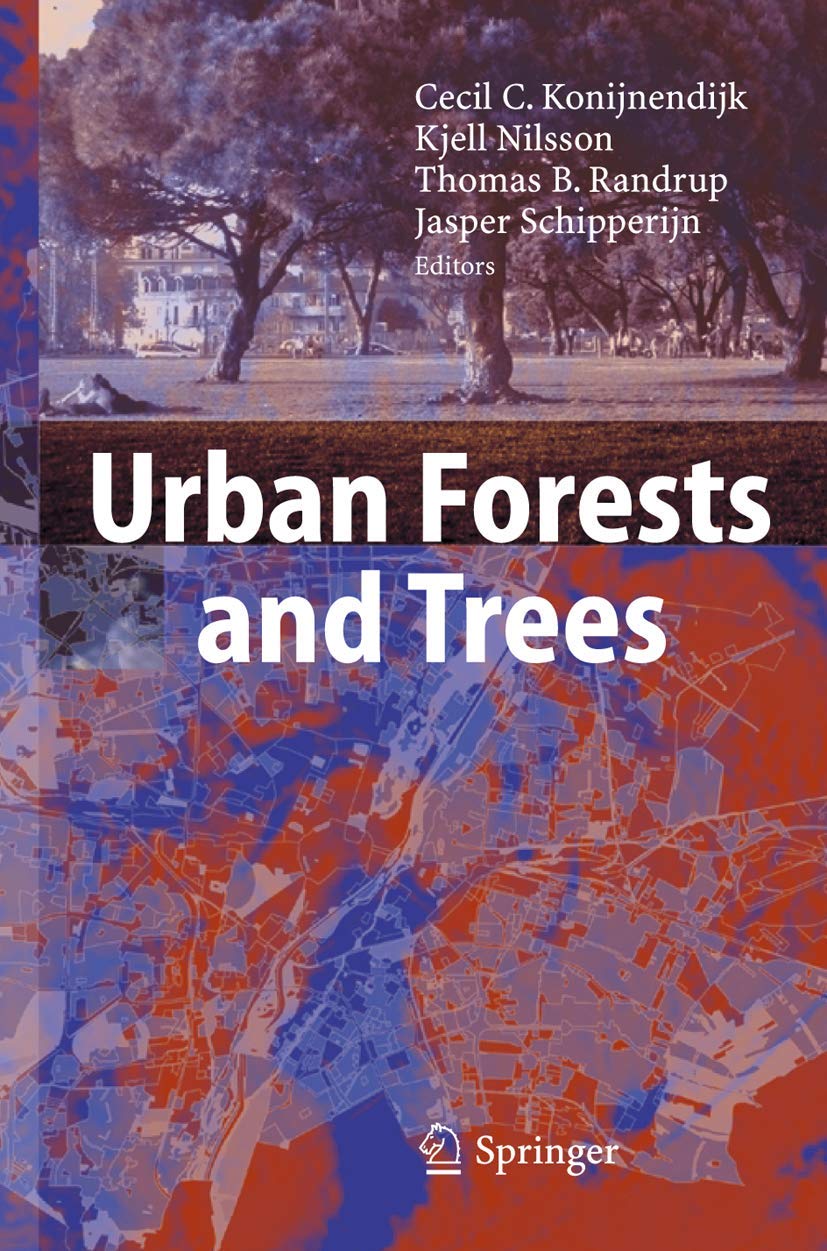 Urban Forests and Trees: A Comprehensive Reference Guide for Arborists, City Planners & Nature Enthusiasts | Perfect for Urban Greening Projects, Environmental Studies & Landscape Design