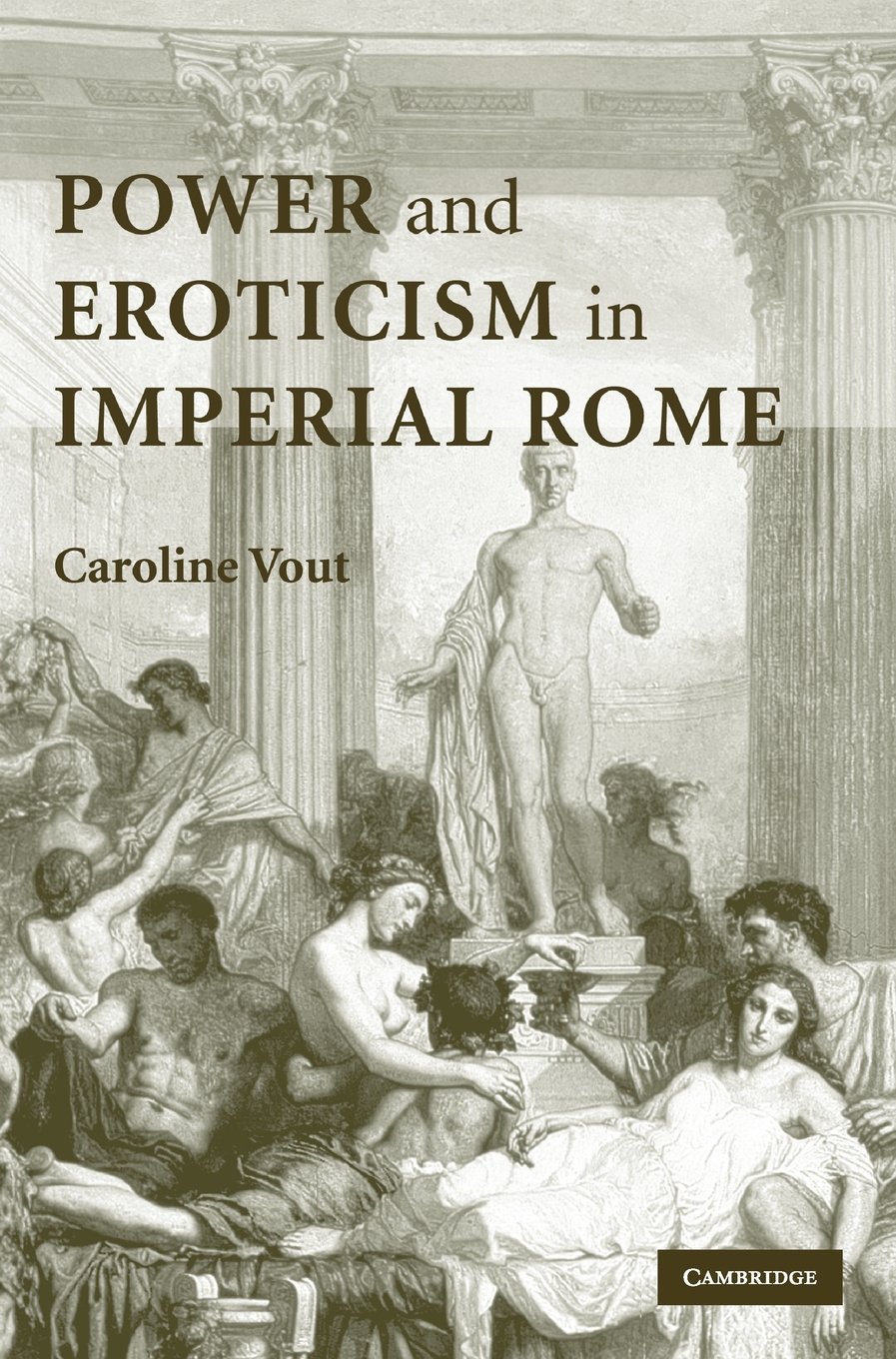 Power and Eroticism in Ancient Rome: Historical Study of Imperial Society - Perfect for History Buffs & Classical Studies