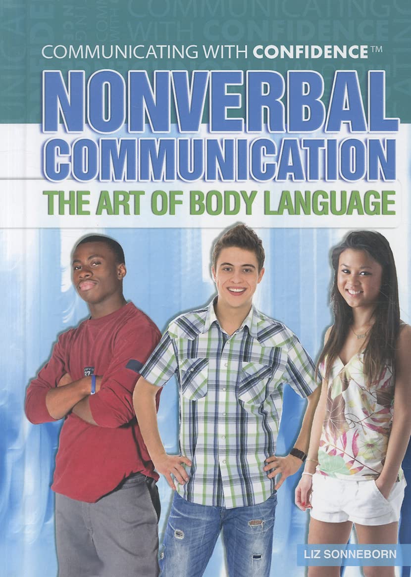 Nonverbal Communication: The Art of Body Language - Boost Confidence in Business, Dating & Social Interactions | Essential Guide to Mastering Silent Signals