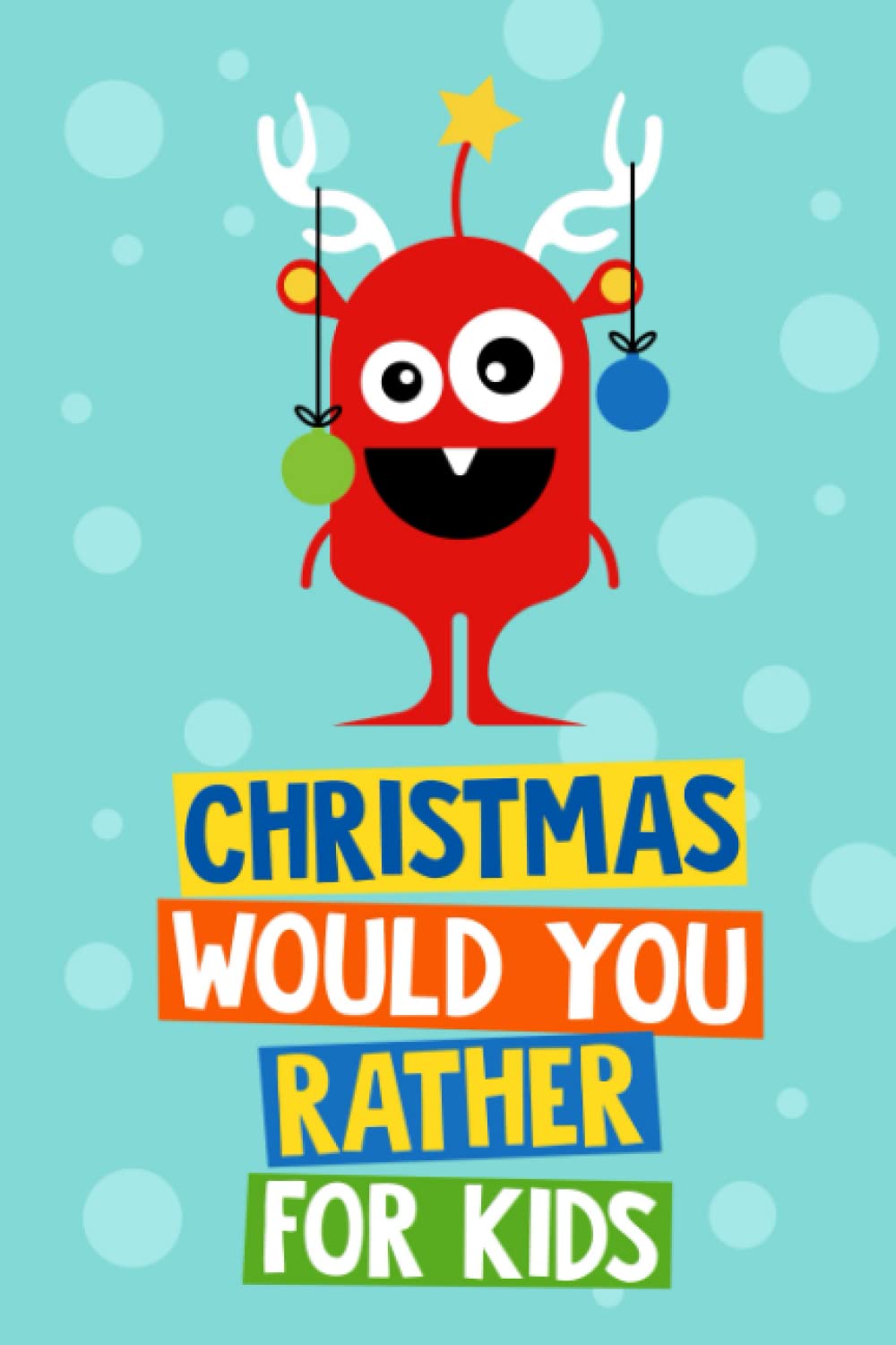 Christmas Would You Rather Book for Kids Ages 6-12 | Fun Holiday Joke Game & Stocking Stuffer Gift | Christmas Activities for Family Game Night & Classroom Parties