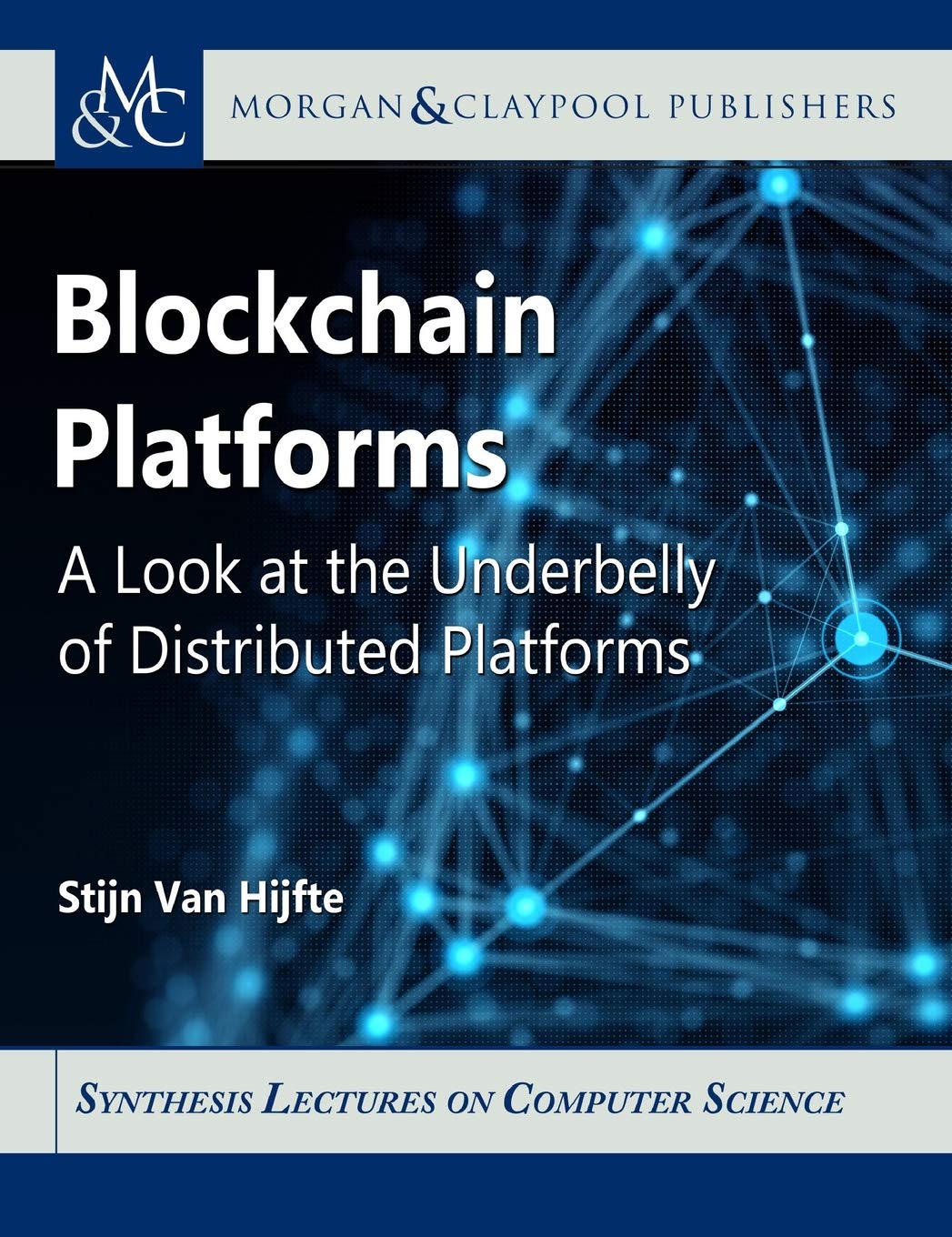 Blockchain Platforms: Exploring Distributed Systems Technology - Comprehensive Guide for Developers, Investors & Tech Enthusiasts | Cryptocurrency, Smart Contracts & Decentralized Applications