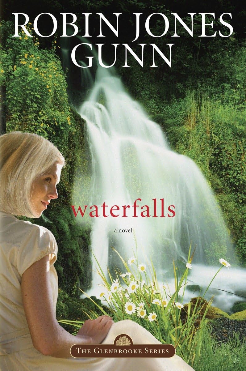 Waterfalls (Glenbrooke Series Book 6) - Christian Romance Novel for Women - Perfect for Book Clubs & Relaxing Weekend Reads